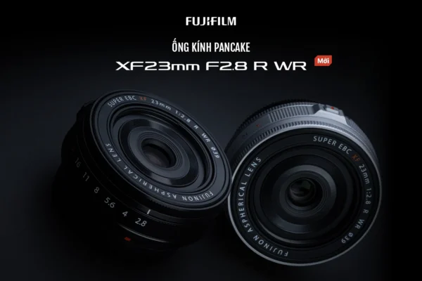 Giới Thiệu Về Ống Kính FUJIFILM XF 23mm f/2.8 R WR